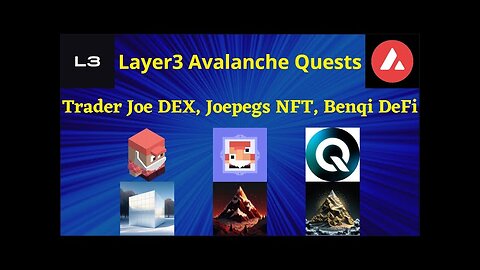 Layer3 Avalanche Quests - Trader Joe DEX x Joepegs x Benqi Finance