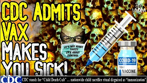 WOW! CDC ADMITS VAX MAKES YOU SICK! - Latest Propaganda Campaign Is Going TERRIBLY!