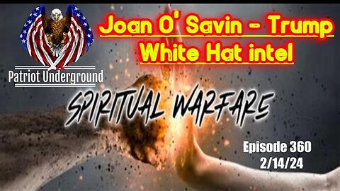 Joan O Savin - Trump - The White Hat intel ~ Patriot Underground 2.15.24