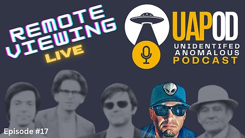 UAPod Ep 17 - Remote Viewing Live with The Astral