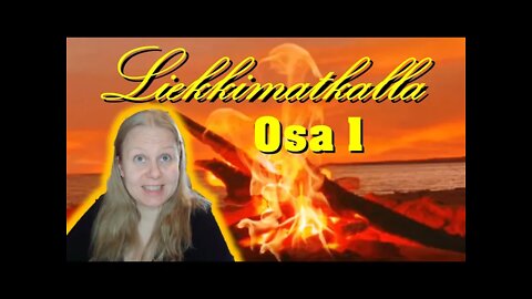 Liekkimatkalla - Osa 1