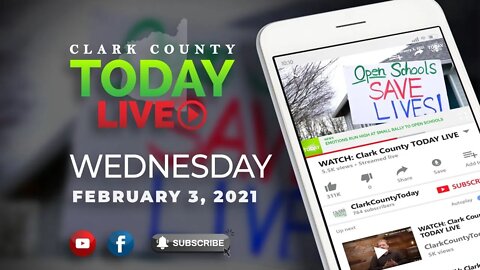 WATCH: Clark County TODAY LIVE • Wednesday, February 3, 2021