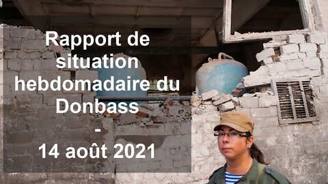 Rapport de situation hebdomadaire du Donbass – 14 août 2021