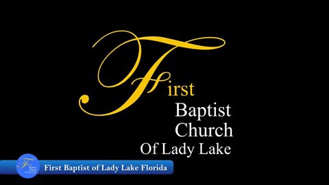 Sunday Worship and Bible Teaching from First Baptist of Lady Lake