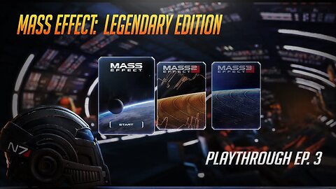 Mass Effect: Legendary Edition - Game Playthrough Ep. 3