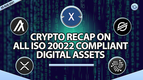 CRYPTO RECAP ON ALL ISO 20022 COMPLIANT DIGITAL ASSETS