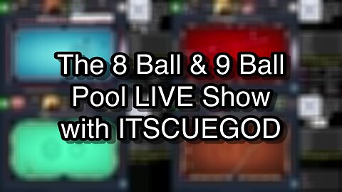 The 8 Ball & 9 Ball Pool LIVE Show with ITSCUEGOD