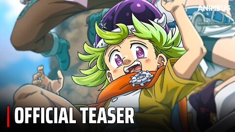 Nanatsu no Taizai: Mokushiroku no Yonkishi - Teaser Trailer 2