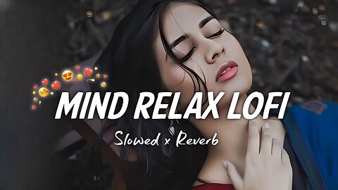 Bollywood Romantic songs lofi remix song