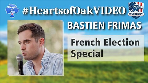 Hearts of Oak: Bastien Frimas - French Election Special