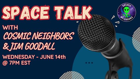 Space Talk with Jim Goodall & Cosmic Neighbors