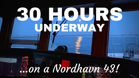 30 Hours Underway in the North Pacific on a Nordhavn 43 trawler [MV FREEDOM]