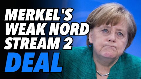 Merkel makes Germany look weak. Sets up Ukraine slush fund in Nord Stream 2 deal with U.S.