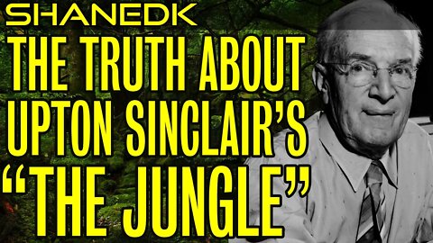 The Truth about Upton Sinclair’s “The Jungle”