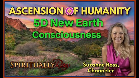 ASCENSION of Humanity 5D New Earth Consciousness