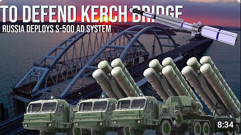 ⚔ 🇷🇺 Russia Deploys S-500 AD System For 1st Time To Defend Kerch Bridge From Ukrainian Attacks