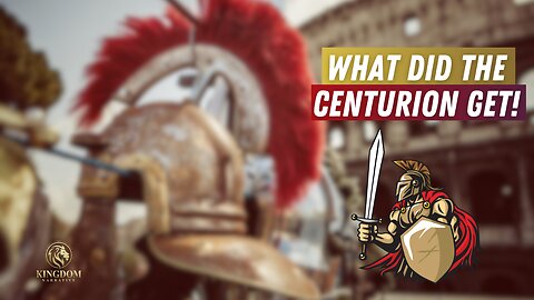 What Did The Centurion Get?