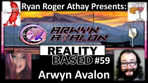 Reality Based #59: Arwyn Avalon