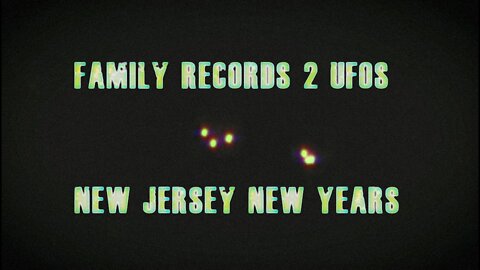 Family Records Two UFOs in New Jersey