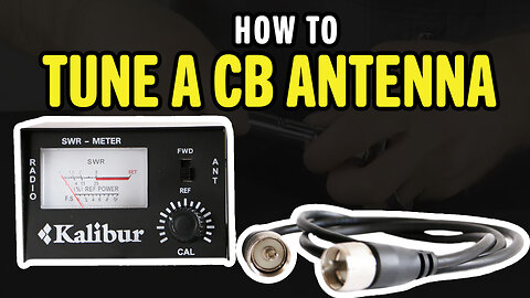 How to tune a CB Antenna