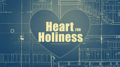 Heart for Holiness