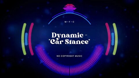 Dynamic - Car Stance : No Copyright , Vlog Music , Background Music For Videos , Chill , Free Music