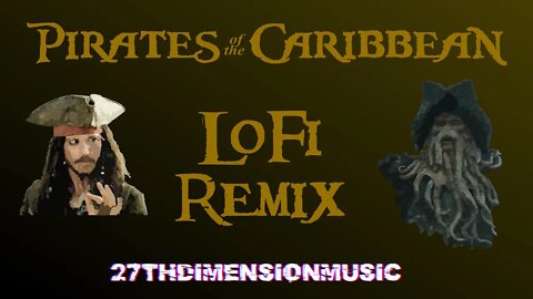 Pirates of the Caribbean, but it's LoFi | LoFi Remix | He's a Pirate x Davy Jones theme