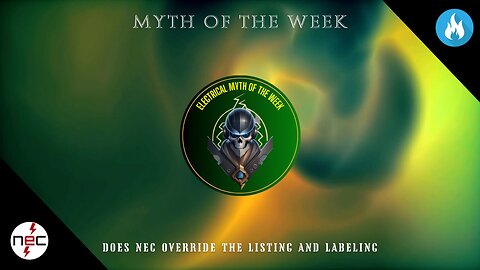 Myth of the Week - Does NEC Override the Listing and Labeling