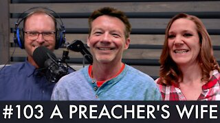 Dear Church Ep. #103 “A Preacher’s Wife”