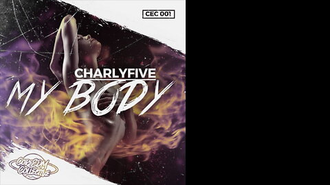 My Body, by Charliefive - EDM MUSIC