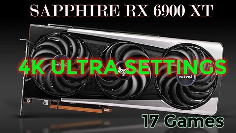 ULTRA GRAPHICS 4K RX 6900 XT BENCH - TEST 17 GAMES 2023