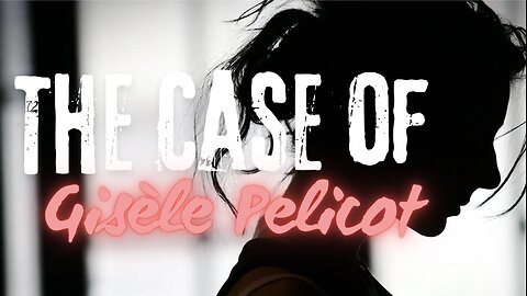 The Gisèle Pelicot Case: A Story of Tragedy and Intrigue.