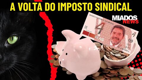 Miados News - A volta do IMPOSTO sindical, BRICS e a harmonização facial de Bolsonaro.