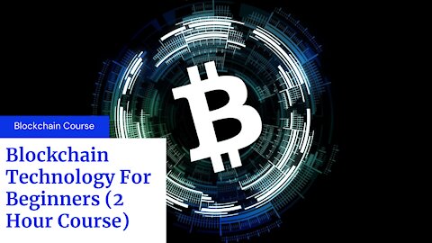 Blockchain Technology For Beginners (2 Hour Course) | Blockchain Course