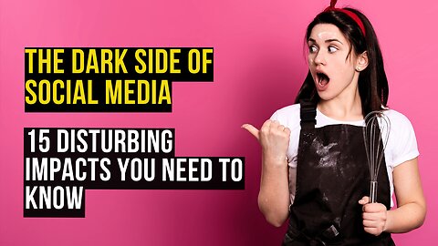 | The Dark Side of Social Media | 15 Disturbing Impacts You Need to Know