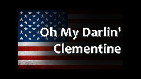 American Folk Song Oh My Darlin' Clementine