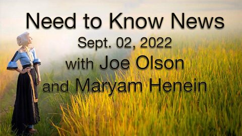 Need to Know News (2 September 2022) with Joe Olson and Maryam Henein