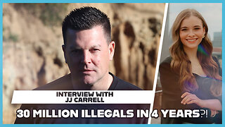 Hannah Faulkner and JJ Carrell | 30 MILLION ILLEGALS IN FOUR YEARS?!