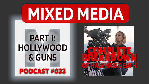 The Death of Halyna Hutchins (Alec Baldwin Shooting) Part 1 of 3: Hollywood & The Use of Guns | 033