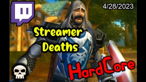 WOWRIP - Classic HardCore Streamer Deaths...(4/28/2023) 📗New video