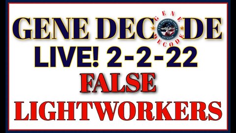 🔥G3NE D3C0DE LIVE! REGISTER👇🏼2-2-22🔥FALSE LIGHT-WORKERS