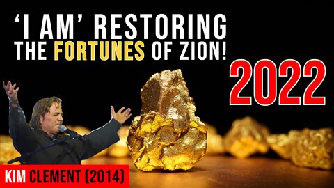 Kim Clement "'I AM' Restoring The Fortunes of Zion" / Gold Standard coming in 2022! Bo Polny