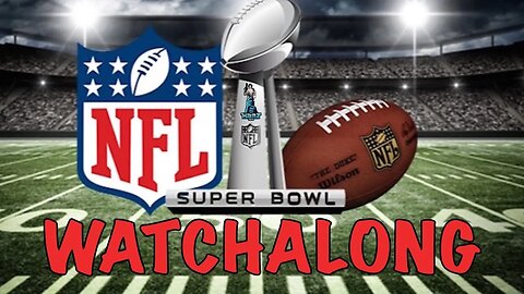 SUPER BOWL WATCHALONG #NFL #SUPERBOWL