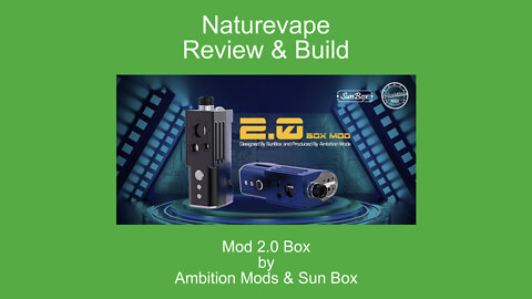 Mod 2 0 Box Mod by Ambition Mods and Sun Box..... Review and Build