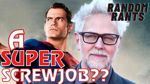 Random Rants: Was Henry Cavill SCREWED Over By James Gunn? Superman Controversy Continues!