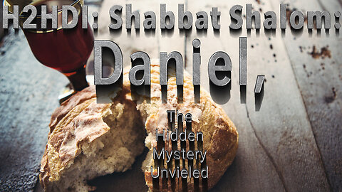 Shabbat Live! Daniel, The Hidden Mystery Unveiled