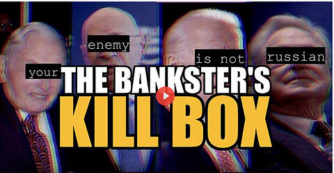 SGT REPORT - THE BANKSTER'S KILL BOX