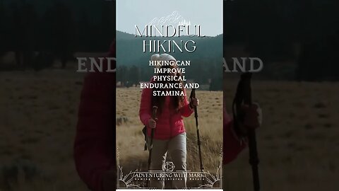 Mindful Hiking Practices and Benefits.