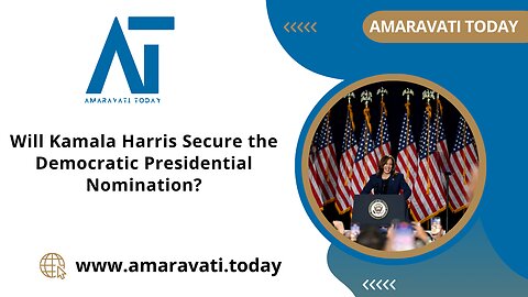 Will Kamala Harris Secure the Democratic Presidential Nomination | Amaravati Today News