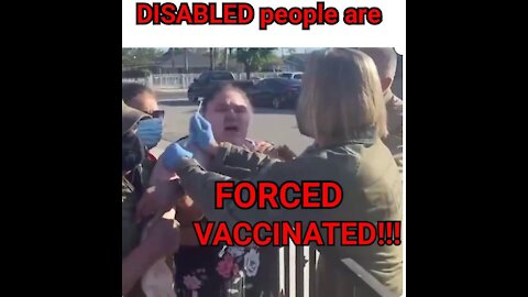 UNBELIEVABLE: Disabled people are FORCED VACCINATED!/ Behinderte werden ZWANGSGEIMPFT!